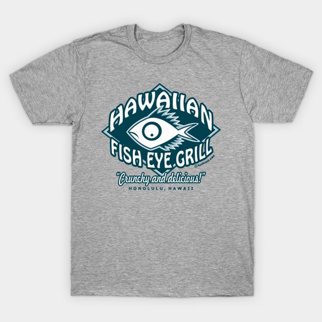 The Hawaiian Fish Eye Grill T-Shirt by badtuna